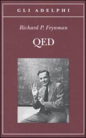 QED. La strana teoria della luce e della materia