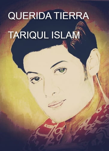 QUERIDA TIERRA - Tariqul Islam
