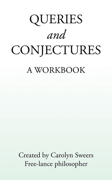 QUERIES AND CONJECTURES - Carolyn Sweers