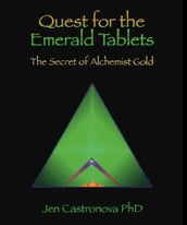 QUEST FOR THE EMERALD TABLETS: The Secret of the Alchemist Gold - Book 2 of the 2013 Thriller Trilogy MASTERS OF THE GAME