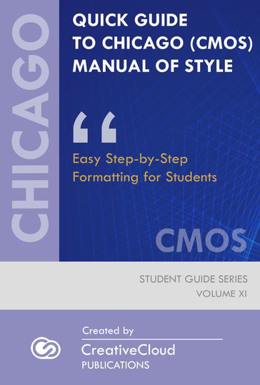 QUICK GUIDE TO CHICAGO (CMOS) MANUAL OF STYLE - CreativeCloud Publications