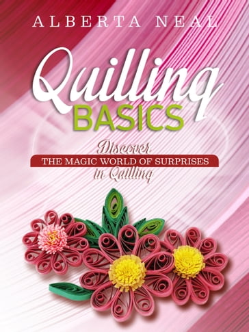 QUILLING BASICS - Alberta Neal