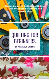 QUILTING FOR BEGINNERS