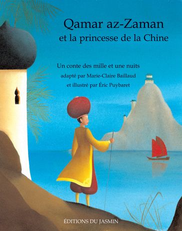 Qamar az-Zaman et la princesse de la Chine - Marie-Claire Baillaud