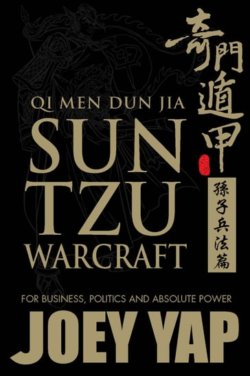 Qi Men Dun Jia Sun Tzu Warcraft: For business, politics and absolute power - Joey Yap