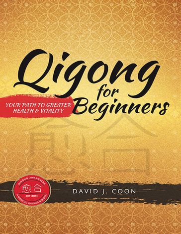 Qigong for Beginners: Your Path to Greater Health & Vitality - David J. Coon