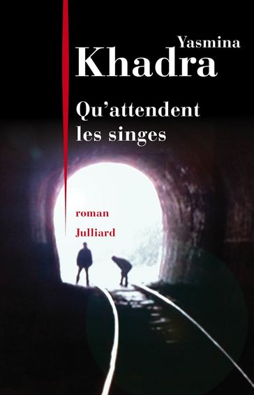 Qu'attendent les singes - Yasmina Khadra