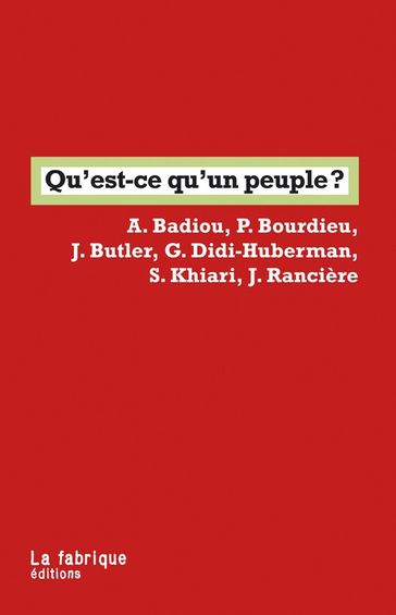 Qu'est-ce qu'un peuple ? - Pierre Bourdieu - Georges Didi-Huberman - Jacques Rancière - Judith Butler - Alain Badiou - Sadri Khiari