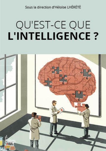 Qu'est-ce que l'intelligence ? - Héloise Lhérété