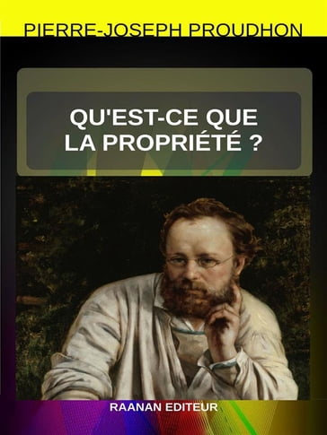 Qu'est-ce que la propriété ? - Pierre-Joseph Proudhon