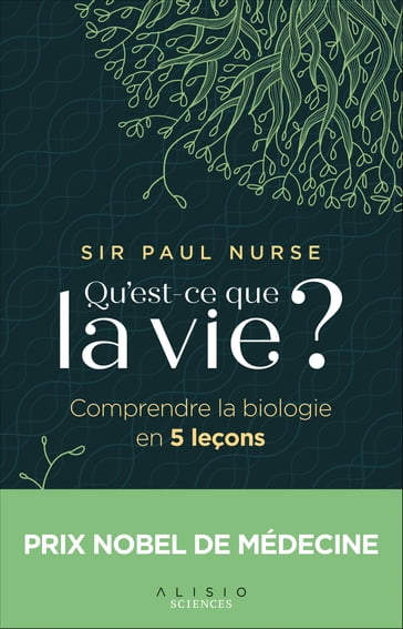 Qu'est-ce que la vie ? - Sir Paul Nurse