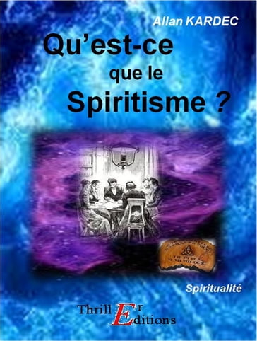 Qu'est-ce que le Spiritisme - Allan Kardec