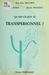 Qu est-ce que le transpersonnel ?