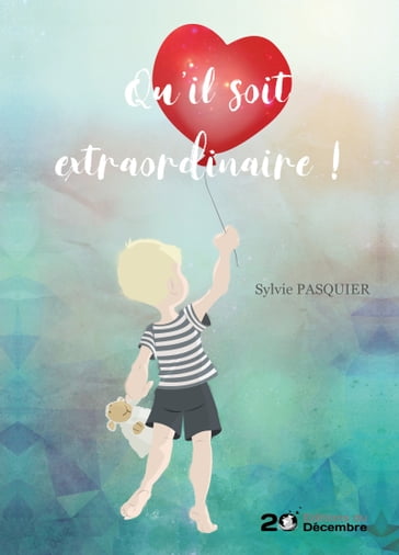 Qu'il soit extraordinaire ! - Sylvie Pasquier