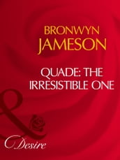 Quade: The Irresistible One (Mills & Boon Desire)