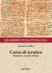 Quaderni di egittologia. Corso di ieratico. Elementi e nozioni di base