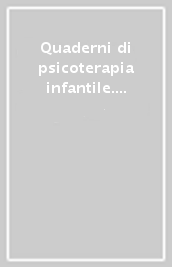 Quaderni di psicoterapia infantile. Vol. 54: L analista «in gioco»