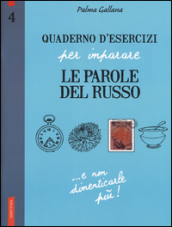 Quaderno d esercizi per imparare le parole del russo. 4.