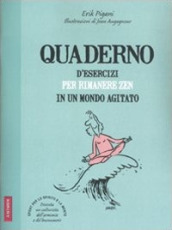 Quaderno d esercizi per rimanere zen in un mondo agitato