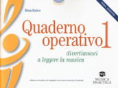 Quaderno operativo. Divertiamoci a leggere la musica. 1.