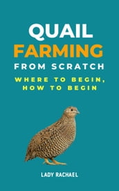 Quail Farming From Scratch: Where To Begin, How To Begin