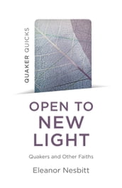 Quaker Quicks: Open to New Light: Quakers and Other Faiths