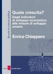 Quale crescita? Dagli indicatori di sviluppo economico alle misure di sviluppo umano