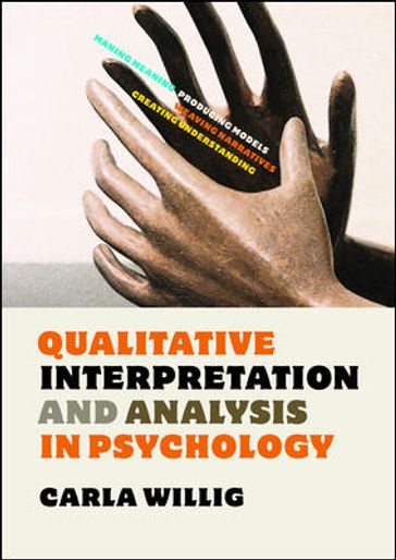 Qualitative Interpretation And Analysis In Psychology - Carla Willig - John Cairns