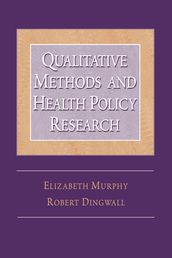 Qualitative Methods and Health Policy Research