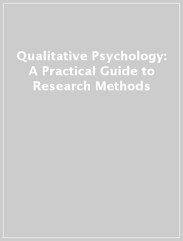 Qualitative Psychology: A Practical Guide to Research Methods