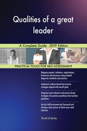 Qualities of a great leader A Complete Guide - 2019 Edition