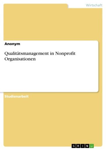 Qualitätsmanagement in Nonprofit Organisationen - Anonym