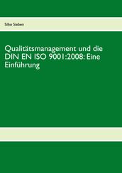 Qualitätsmanagement und die DIN EN ISO 9001:2008: Eine Einführung