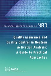 Quality Assurance and Quality Control in Neutron Activation Analysis: A Guide to Practical Approaches