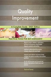 Quality Improvement A Complete Guide - 2021 Edition