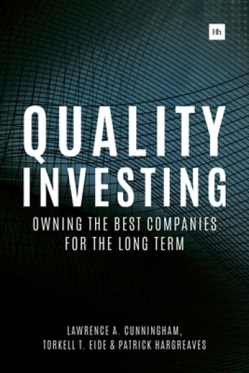 Quality Investing - Lawrence A. Cunningham - Torkell T. Eide - Patrick Hargreaves