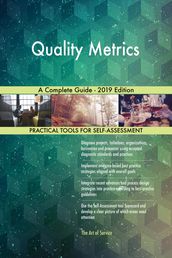 Quality Metrics A Complete Guide - 2019 Edition