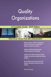 Quality Organizations A Complete Guide - 2019 Edition