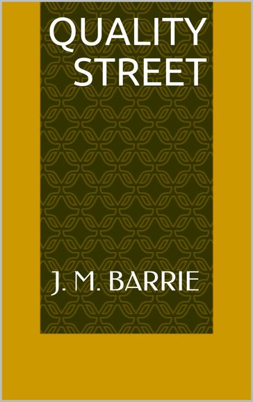 Quality Street - J. M. Barrie