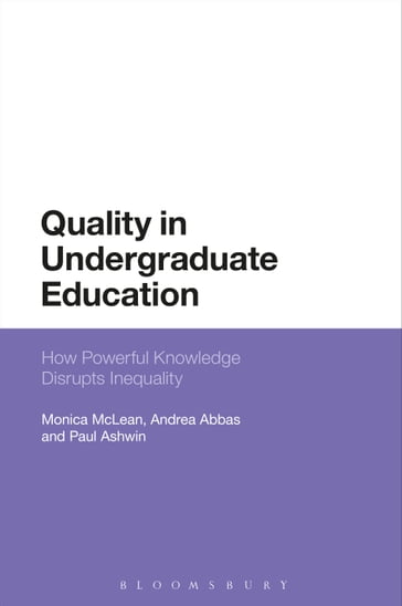 Quality in Undergraduate Education - Andrea Abbas - Dr Monica McLean - Dr Paul Ashwin