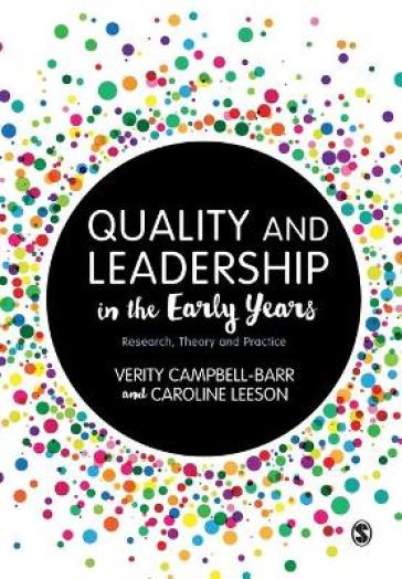 Quality and Leadership in the Early Years - Verity Campbell Barr - Caroline Leeson