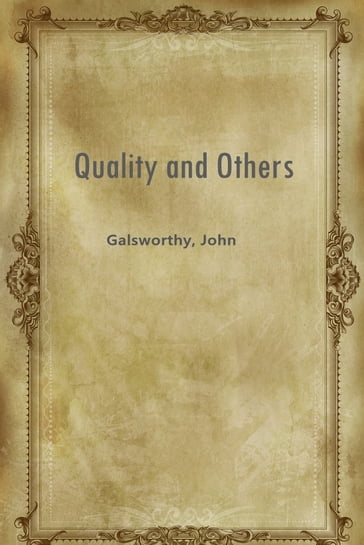 Quality and Others - Galsworthy - John