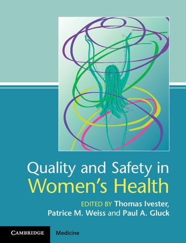 Quality and Safety in Women's Health - Patrice M. Weiss - Paul A. Gluck