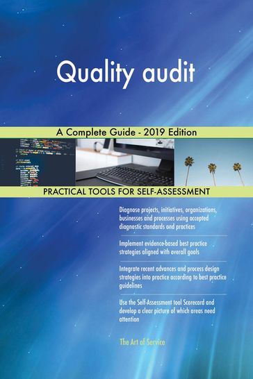 Quality audit A Complete Guide - 2019 Edition - Gerardus Blokdyk