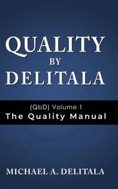 Quality by Delitala (QbD) Volume 1: The Quality Manual