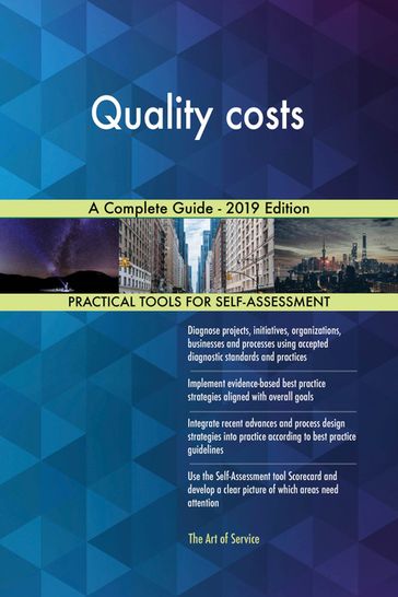 Quality costs A Complete Guide - 2019 Edition - Gerardus Blokdyk