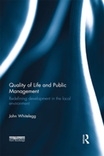 Quality of Life and Public Management - John Whitelegg