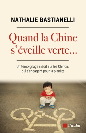 Quand la Chine s'éveille verte... - Nathalie BASTIANELLI