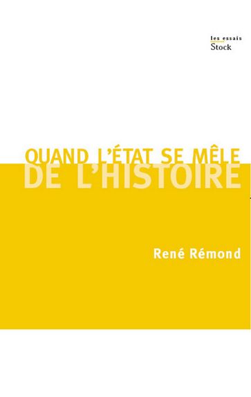 Quand l'Etat se mêle de l'Histoire - René Rémond