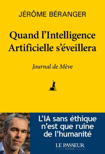 Quand l'Intelligence Artificielle s'éveillera - Journal de Mève - Jérôme Béranger